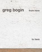 ISBN 9783863351069: Greg Bogin. From here to here.