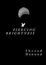 ISBN 9783863351465: Shezad Dawood. Piercing Brightness Noord, Gerrie van; Bartlett, Mark; Basar, Shumon; Fisher, Jean; Gregory, Mathew G.; Karroum, Abdellah; Saadawi, Ghalya; Speight, Elaine; Quick, Charles; Stanley, Michael and Thorne, Sam