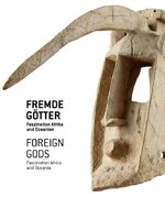 ISBN 9783863359935: Fremde Götter. Faszination Afrika und Ozeanien. Foreign Gods. Fascination Africa and Oceania. Leopold Museum, Vienna.