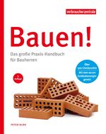 ISBN 9783863361464: Bauen! Das grosse Praxis-Handbuch für Bauherren. Über 500 Checkpunkte. Mit dem neuen Gebäudeenergiegesetz.