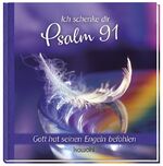 ISBN 9783863382018: Ich schenke dir Psalm 91 - Gott hat seinen Engeln befohlen