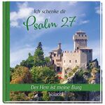 ISBN 9783863382049: Ich schenke dir Psalm 27 - Der Herr ist meine Burg