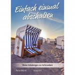 ISBN 9783863385231: Einfach einmal abschalten – Kleine Einladungen zur Achtsamkeit