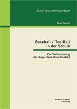 ISBN 9783863414238: Baseball / Tee-Ball in der Schule: Zur Verbesserung der Auge-Hand-Koordination