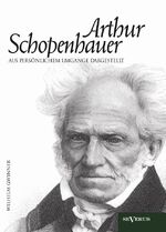 ISBN 9783863473648: Arthur Schopenhauer aus persönlichem Umgange dargestellt – Ein Blick auf sein Leben, seinen Charakter und seine Lehre