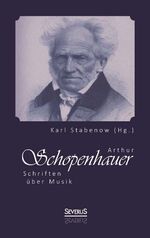 ISBN 9783863476724: Arthur Schopenhauer: Schriften ueber Musik