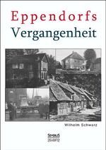 ISBN 9783863477097: Eppendorfs Vergangenheit. Die Geschichte von Eppendorf