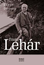 ISBN 9783863477578: Franz Lehár