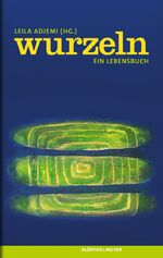 ISBN 9783863510343: Wurzeln - Ein Lebensbuch