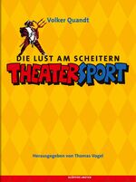 ISBN 9783863510459: Die Lust am Scheitern: Theatersport