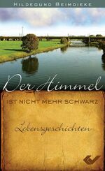 ISBN 9783863530624: Der Himmel ist nicht mehr schwarz - Lebensgeschichten