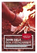 ISBN 9783863530686: Zehn Ziele der Jugendarbeit - Das Beste, was du einem Jugendlichen schenken kannst, ist eine lebendige christliche Jugendarbeit