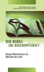 ISBN 9783863530693: Die Bibel im Brennpunkt - Ewige Wahrheiten im Wandel der Zeit