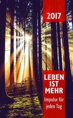 ISBN 9783863533366: Leben ist mehr 2017 (Paperback): Impulse für jeden Tag