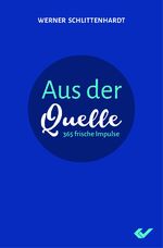 ISBN 9783863535605: Aus der Quelle - 365 frische Impulse