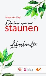 ISBN 9783863535728: Da kann man nur staunen: Lebensberichte