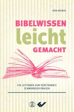 ISBN 9783863536138: Bibelwissen leicht gemacht - Ein Leitfaden zum Verständnis schwieriger Fragen