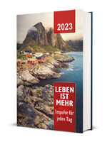 ISBN 9783863538064: Leben ist mehr 2023 - Hardcover - Impulse für jeden Tag