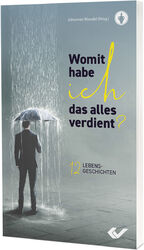 ISBN 9783863538408: Womit habe ich das alles verdient? - 12 Lebensgeschichten