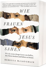 ISBN 9783863538606: Wie Frauen Jesus sahen – Wie die ersten Jüngerinnen uns helfen, den Herrn kennen und lieben zu lernen