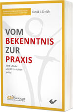 ISBN 9783863538729: Vom Bekenntnis zur Praxis – Wie Glaube das Unterrichten prägt