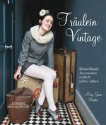 ISBN 9783863551339: Fräulein Vintage – Hinreißende Accessoires einfach selber nähen