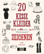 ISBN 9783863552152: 20 kesse Kleider - und 44 weitere modische Accessoires zeichnen