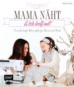 ISBN 9783863552299: Mama näht und ich helf mit - 33 zauberhafte Nähprojekte für Mama und Kind