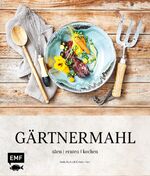 ISBN 9783863554507: Gärtnermahl - Säen - Ernten - Kochen