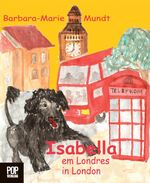 ISBN 9783863560799: Isabella in London: Isabella em Londres. (Ein kleiner Portugiesischer Wasserhund, Band II). Barbara-Marie Mundt