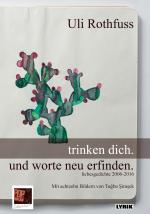 ISBN 9783863561604: trinken dich. und worte neu erfinden.: liebesgedichte 2006-2016. mit achtzehn Zeichnungen von Tugba Simsek, einem Vorwort von Nevfel Cumart und einem ... zur Poetik seiner lyrischen Arbeit (Lyrik)