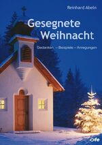 ISBN 9783863570019: Gesegnete Weihnacht – Gedanken - Beispiele - Anregungen