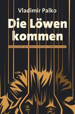 ISBN 9783863570729: Die Löwen kommen. Warum Europa und Amerika auf eine neue Tyrannei zusteuern. Aus dem Slowakischen von Sylvia Neisser Kovácová.