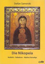 ISBN 9783863570750: Die Nikopeia: Kultbild - Palladium - Mythos Venedigs