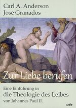 ISBN 9783863571054: Zur Liebe berufen – Eine Einführung in die Theologie des Leibes von Johannes Paul II.