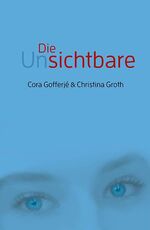 ISBN 9783863571665: Die Unsichtbare