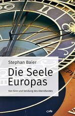 ISBN 9783863571948: Die Seele Europas - Von Sinn und Sendung des Abendlandes