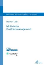 ISBN 9783863590413: Motiviertes Qualitätsmanagement - Methodik zur Integration motivationspsychologischer Erkenntnisse in Qualitätsmanagementsysteme