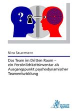 ISBN 9783863596385: Das Team im Dritten Raum – ein Persönlichkeitsinventar als Ausgangspunkt psychodynamischer Teamentwicklung