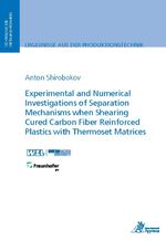 ISBN 9783863596651: Experimental and Numerical Investigations of Separation Mechanisms when Shearing Cured Carbon Fiber Reinforced Plastics with Thermoset Matrices