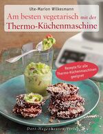 ISBN 9783863620486: Am besten vegetarisch mit der Thermo-Küchenmaschine