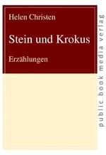 ISBN 9783863690441: Stein und Krokus: Erzählungen (public book media verlag)