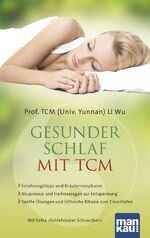 ISBN 9783863742140: Gesunder Schlaf mit TCM | Ernährungstipps und Kräuterrezepturen/ Akupressur und Heilmassagen zur Entspannung / Sanfte Übungen und hilfreiche Rituale zum Einschlafen. Mit Extra: Schlafräuber Schnarchen