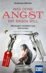 ISBN 9783863743239: Was deine Angst dir sagen will – Blockaden verstehen und überwinden. Mit Extra-Tipps gegen Panikattacken