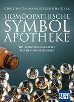 ISBN 9783863744007: Homöopathische Symbolapotheke – 101 Schwingungsmittel für den Soforteinsatz. Mit beiliegendem A2-Plakat