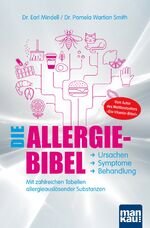 ISBN 9783863744618: Die Allergie-Bibel. Ursachen - Symptome - Behandlung - Mit zahlreichen Tabellen allergieauslösender Substanzen