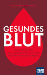 ISBN 9783863745479: Gesundes Blut - Was Ihr Blut alles kann. Warum Sie gut für Ihr Blut sorgen sollten. Wie Sie Ihr Blut reinigen und entgiften