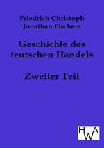 ISBN 9783863830908: Geschichte des teutschen Handels - Zweiter Teil