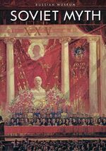 ISBN 9783863849375: Soviet Myth – Between Avant-Garde, Socialist Realism an Perestroika