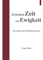 ISBN 9783863861162: Zwischen Zeit und Ewigkeit - Die Suche nach Wahrheit und Sinn